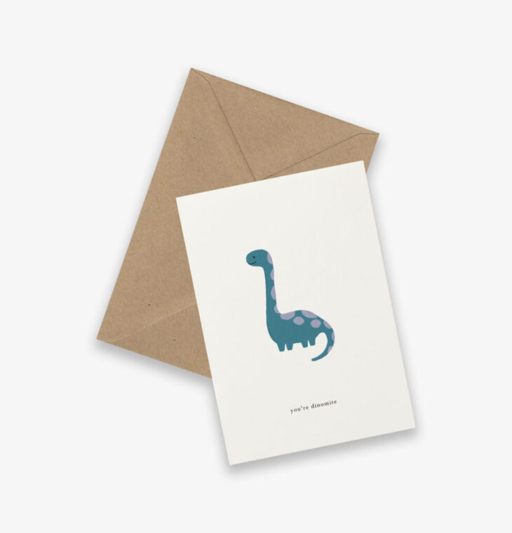 Dinosaur (you're dinomite)